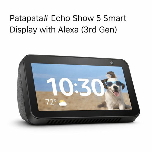 Patapata# Echo Show 5 Smart Display with Alexa (3rd Gen)